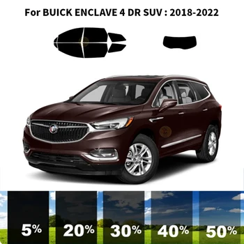 Предварително Обработена нанокерамика car UV Window Tint Kit Автомобили Прозорец Филм За BUICK ENCLAVE 4 DR SUV 2018-2022