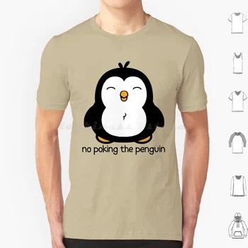Тениска с изображение на Пингвин No Poking The Penguin Мъже, Жени Деца 6Xl No Poking The Penguin Сладък Пингвин Забавен Пингвин с образа на привлекателен пингвин